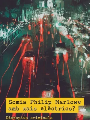 Somia philip marlowe amb xais elèctrics?