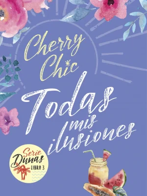 Todas mis ilusiones (dunas 3)