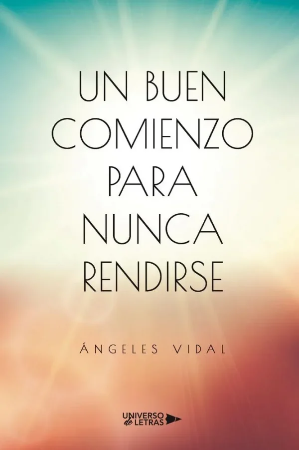 Un buen comienzo para nunca rendirse