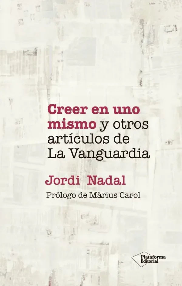 9788418927720_creer-en-uno-mismo-y-otros-articulos-de-la-vanguardia_front-2.webp Creer en uno mismo y otros artĂculos de la vanguardia