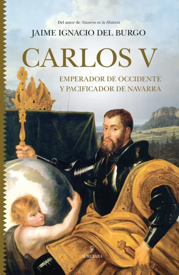Carlos v. emperador de occidente y pacificador de navarra