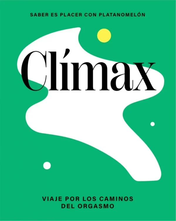 Clímax: viaje por el universo del orgasmo