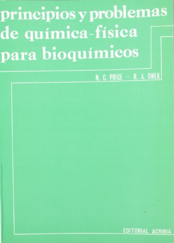 Principios y problemas de química física para bioquímicos (spanish edition)