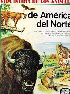 9788420103303_vida-intima-de-los-animales-de-america-del-norte-no-14_front-1.jpg Vida íntima de los animales de américa del norte. nº 14
