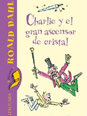 9788420401423_charlie-y-el-gran-ascensor-de-cristal-biblioteca-roald-dahl-spanish-edition_front-5.jpg Charlie y el gran ascensor de cristal (biblioteca roald dahl) (spanish edition)