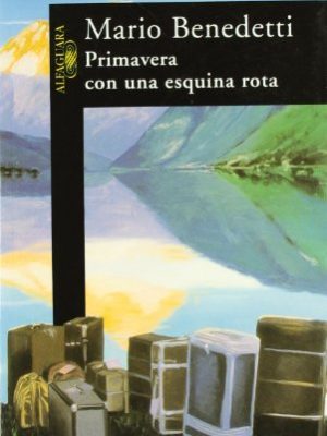 Primavera con una esquina rota - ali101 (literaturas) (spanish edition)