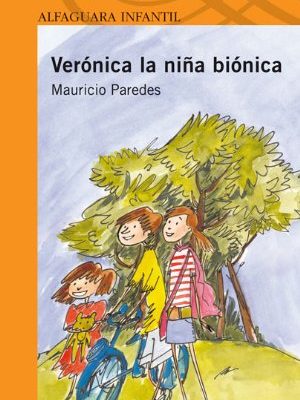 Veronica la niña bionica. (spanish edition)