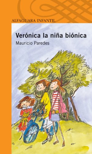 Veronica la niña bionica. (spanish edition)
