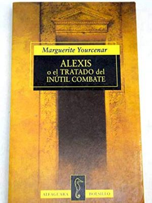 Alexis o el tratado del inutil combate
