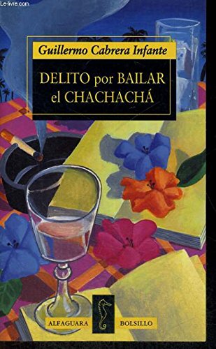 Delito por bailar el chachacha (alfaguara bolsillo)