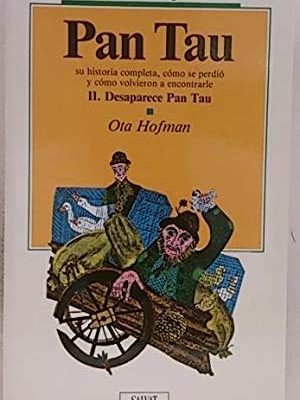 Pan_tau_su_historia_completa_c_oacute_mo_se_perdi_oacute_y_c_oacute_mo_volvieron_a_encontrarle_ii_desaparece_pan_tau