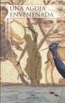 Aguja envenenada, una /alfaguara