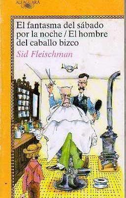 El fantasma del sabado por la noche ; el hombre del caballo bizco