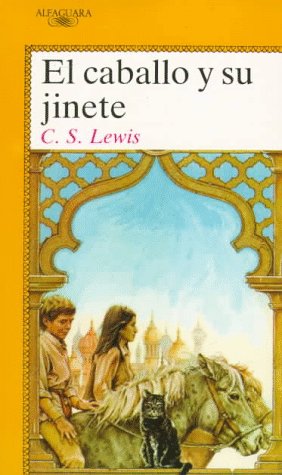 El caballo y su jinete/ the horse and his boy (cronicas de narnia/chronicles of narnia) (spanish edition)