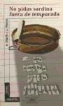 No pidas sardinas fuera de temporada (young adults) (spanish edition)