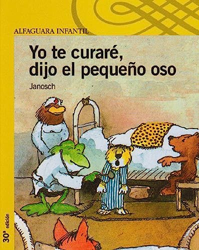 Yo te curare, dijo el pequeno oso/i will take care of you, said the little bear (spanish edition)