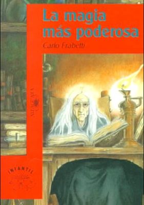 9788420448442_la-magia-mas-poderosa-4-6-spanish-edition_front-1.jpg La magia mas poderosa (4-6) (spanish edition)