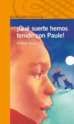 Que suerte hemos tenido con paule (spanish edition)