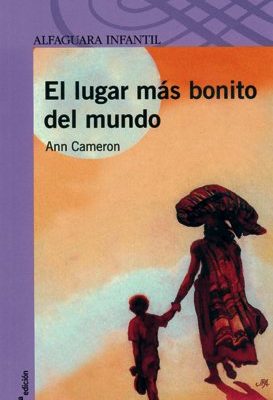 El lugar mas bonito del mundo. (spanish edition)
