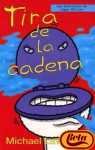 Tira de la cadena (spanish edition)