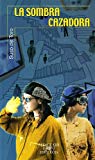 La sombra cazadora (spanish edition)