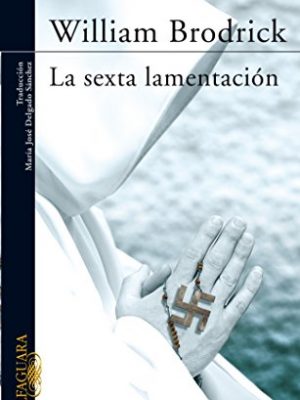 La sexta lamentación (literaturas) (spanish edition)
