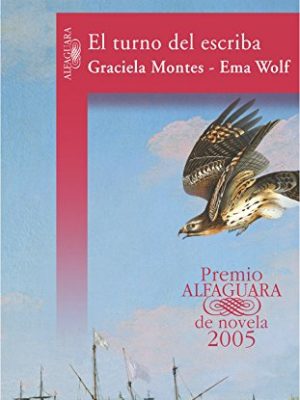 El turno del escriba (premio alfaguara de novela 2005)