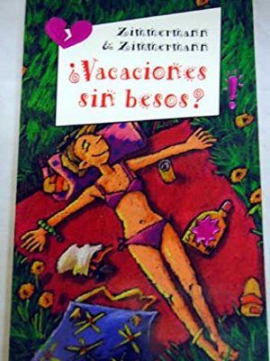 ¿vacaciones sin besos? (spanish edition)