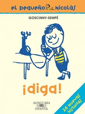 ¡diga! el pequeño nicolás (fuera coleccion ficcion trade) (spanish edition)