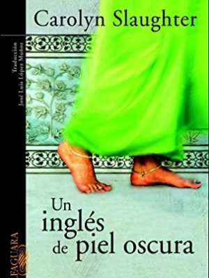 Un ingles de piel oscura (literaturas) (spanish edition)