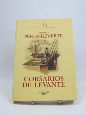 Corsarios de levante (las aventuras del capitán alatriste #6)