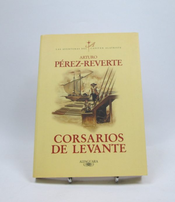 Corsarios de levante (las aventuras del capitán alatriste #6)