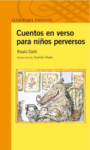 Cuentos en verso para niños perversos (spanish edition)