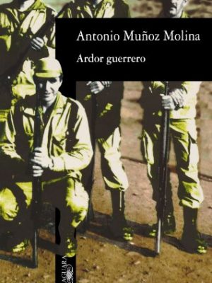 Ardor guerrero - alh (spanish edition)
