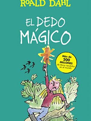 9788420482989_el-dedo-magico-coleccion-alfaguara-clasicos-spanish-edition_front-3.jpg El dedo mágico (colección alfaguara clásicos) (spanish edition)