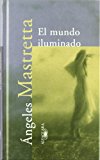 9788420483078_el-mundo-iluminado-textos-de-escritor-spanish-edition_front-1.jpg El mundo iluminado (textos de escritor) (spanish edition)