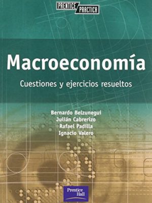 Macroeconomia pr practica (prentice practica) (spanish edition)