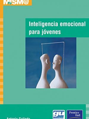 Inteligencia emocional para jóvenes (spanish edition)
