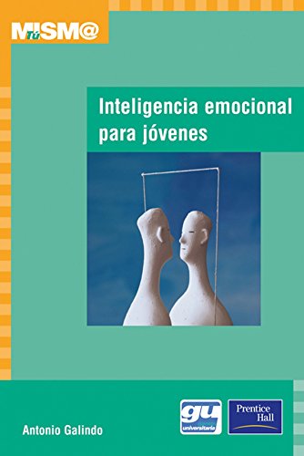 Inteligencia emocional para jóvenes (spanish edition)