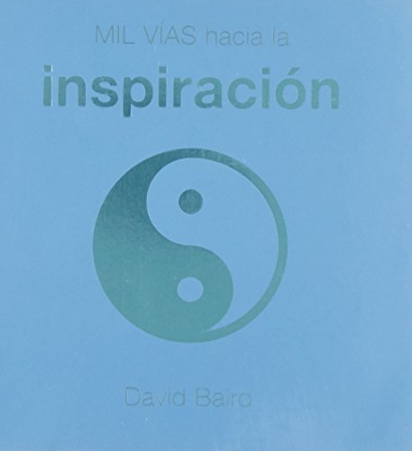 Mil vías hacia la inspiración (spanish edition)