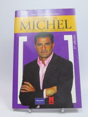 El fútbol de michel. el sueño de ser futbolista