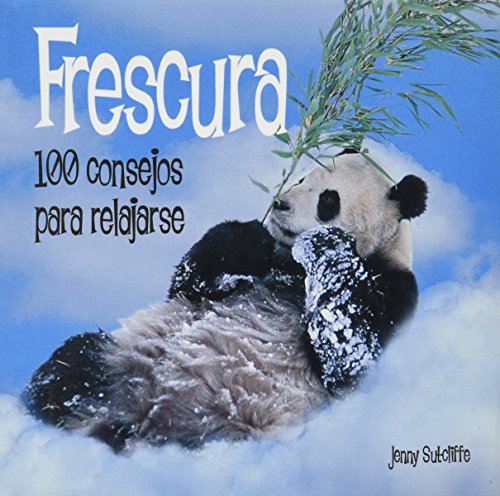 9788420542669_100-consejos-frescura-100-consejos-para-relajarse-fuera-de-coleccion-out-of-series-spanish-edit_front-1.jpg 100 consejos: frescura. 100 consejos para relajarse (fuera de colección out of series) (spanish edition)