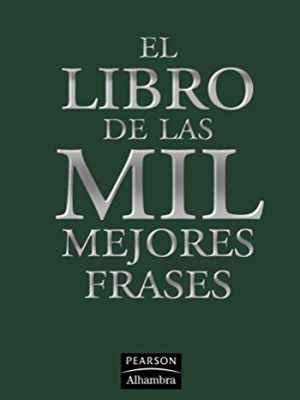 El libro de las mil mejores frases (fuera de colección out of series) (spanish edition)