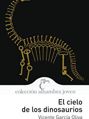 9788420558660_el-cielo-de-los-dinosaurios-alhambra-joven-spanish-edition_front-1.jpg El cielo de los dinosaurios (alhambra joven) (spanish edition)