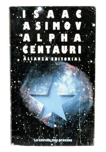 Alpha centauri, la estrella más próxima (spanish edition)