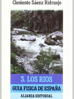 Guia fisica de espana / geography guide of spain: los rios: 3 (spanish edition)