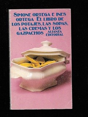 El libro de los potajes, las sopas, las cremas y los gazpachos / the book of stews, soups, creams and gazpacho (el libro de bolsillo) (spanish edition)