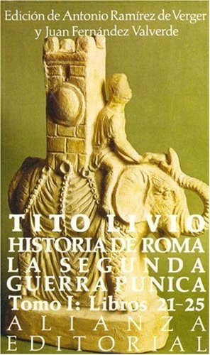 Historia de roma/ history of rome: la segunda guerra punica, libros 21-25 (spanish edition)