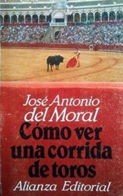 Como ver una corrida de toros - manual de tauromaquia para nuevos aficionados