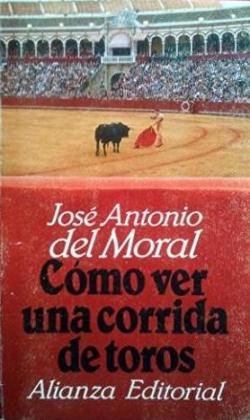 Como ver una corrida de toros - manual de tauromaquia para nuevos aficionados